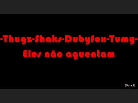 Thugz, Shaks, Dubyfox, Tumy - Eles não aguentam .wmv