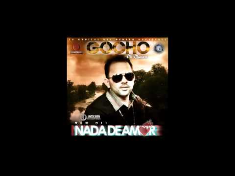 Gocho - Nada De Amor (Prod. By Santana)(Mi Música)(100% Original)