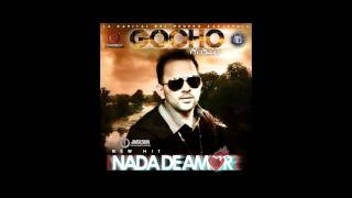 Gocho - Nada De Amor (Prod. By Santana)(Mi Música)(100% Original)