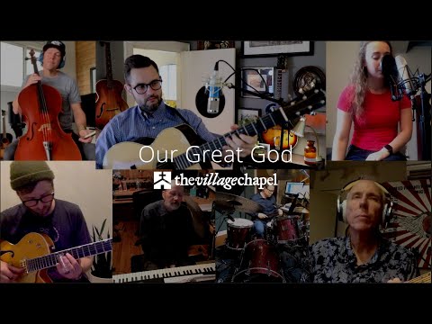 "Our Great God" - The Village Chapel Worship Team