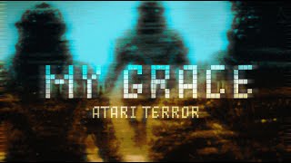ATARI TERROR -  My Grace