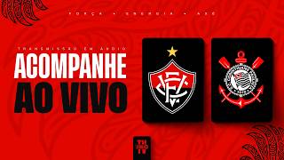 VITÓRIA X CORINTHIANS | NARRAÇÃO AO VIVO | BRASILEIRÃO SÉRIE A 2026 | 12ª RODADA