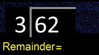 Divide 62 by 3 . remainder , quotient  . Division with 1 Digit Divisors . Long Division .  How to do
