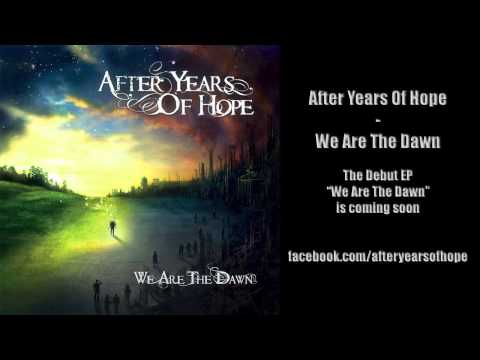 After Years of Hope - We are the Dawn Pre-Version