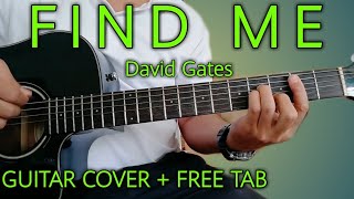 FIND ME by David Gates Guitar Cover+Free Guitar Tablature