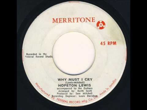 Hopeton Lewis - Why Must I Cry
