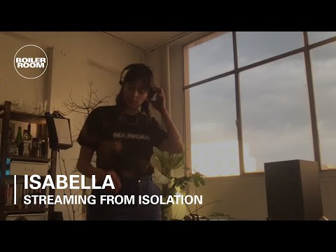 ISAbella | Boiler Room: Streaming From Isolation with MARICAS