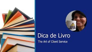 Dica de Livro: The Art of Client Service