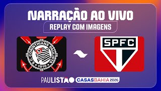CORINTHIANS X SÃO PAULO | NARRAÇÃO AO VIVO (S IMAGENS) | RODADA 3 | PAULISTÃO CASA BAHIA 2026