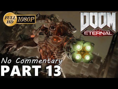 DOOM ETERNAL Walkthrough GamePlay Part 13 - 60 FPS No Commentary - Soul Z Gaming