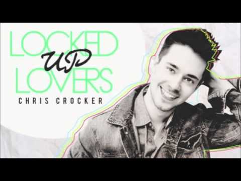 Locked Up Lovers - Chris Crocker NEW SINGLE!