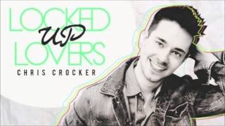 Locked Up Lovers - Chris Crocker NEW SINGLE!