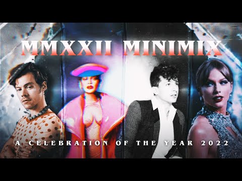 MMXXII MINIMIX - 2022 Minimix of 38 Songs (by Music Loverr)