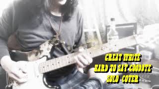 Great White / Hard To Say Goodbye solo cover