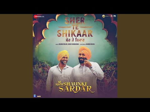 Sher Te Shikaar (From "Shaunki Sardar") — watch video