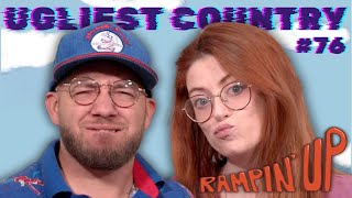 Ugliest Country | RAMPIN' UP | Ep 76