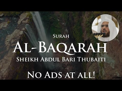 Surah Al-Baqarah No Ads | Sheikh Abdul Bari Thubaiti | Quran Recitation Repeat Nature