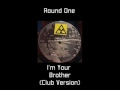 Round One - I'm Your Brother (Club Version ...