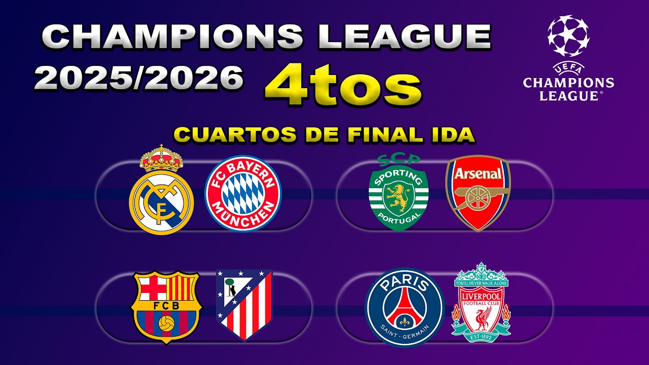 DATES, TIMES AND CHANNELS FOR THE FIRST LEG OF THE QUARTER-FINALS IN THE 2025/2026 UEFA CHAMPIONS...