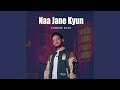 Naa Jane Kyun DREAM