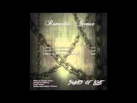 Romantic Avenue - Slaves of Love (Extended Version)