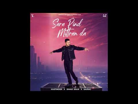 Hustinder : Sara Pind Mittran Da Ft Simar Kaur From "Sara Pind Mittran Da"