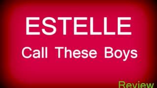 Estelle - Call These Boys (New Soundcheck Volume - Lyrics Review 2013)