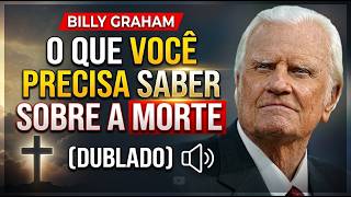 O QUE VOCÊ PRECISA SABER SOBRE A MORTE PREGAÇÃO DE BILLY GRAHAM ( DUBLADO )