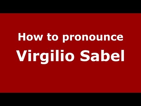 How to pronounce Virgilio Sabel (Italian/Italy)  - PronounceNames.com