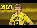 Erling Haaland Best Goals - Insane Speed, Skills & Goals - 2021