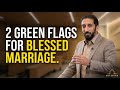 Nouman Ali Khan Quranic Marriage Advice 2 Green Flags For A Blessed Marriage