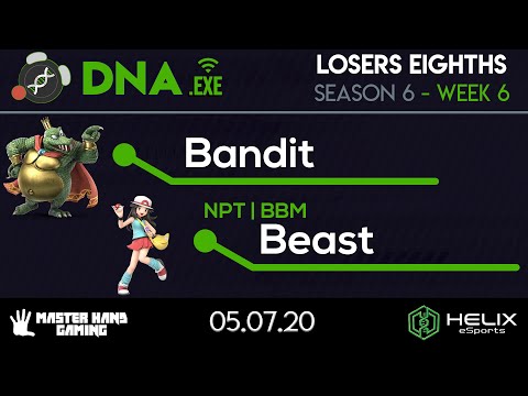 DNA.EXE S6:W6 - Bandit (King K. Rool) Vs. NPT | BBM | Beast (Pokemon Trainer) - L Eighths
