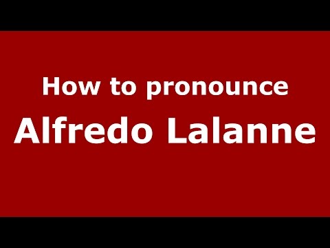 How to pronounce Alfredo Lalanne (Spanish/Argentina) - PronounceNames.com