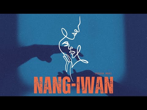 NANG-IWAN - Joshua Mari | (Lyric Video)