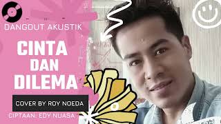 Download lagu CINTA DAN DILEMA-Ike Nurjanah//DANGDUT AKUSTIK Cover By.ROY NOEDA mp3