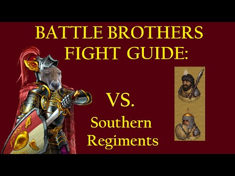 How to Beat Southern Regiments - Battle Brothers Fight Guide