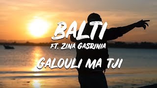 Balti featuring Zina Gasrinia - Galouli ma tji  (jugni ji remix)