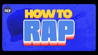 How To Rap | DIY Course