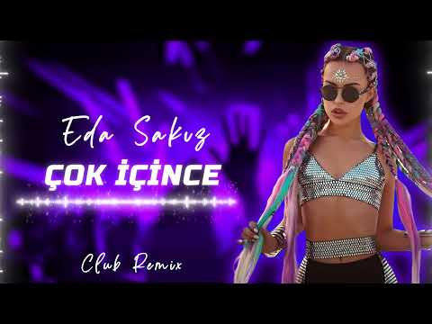 Eda Sakız - Çok İçince ( Y-Emre Music Club Remix )