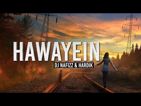 Hawayein (Remix) - DJ Nafizz & Hardik|Arijit Singh|By Fresh Muzik