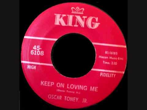 Oscar Toney Jr - Keep On Loving Me