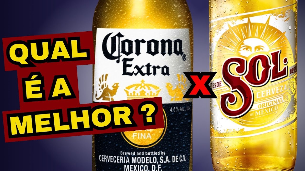 Qual é a melhor Corona ou Sol?