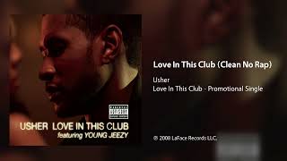 Usher - Love In This Club (Clean No Rap)