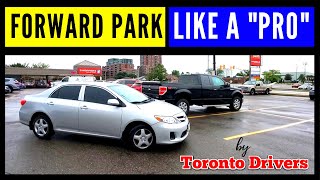 FORWARD PARK like a PRO - How to Forward Park a car - Easy Forward Stall Parking - Toronto Drivers