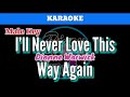 I'll Never Love This Way Again by Dionne Warwick (Karaoke : Male Key)