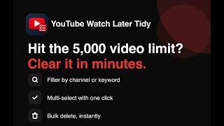 I had 5,000 videos in Watch Later. I cleared it in minutes | Chrome Ex