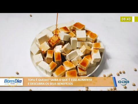 Saiba o que é Tofu e descubra os seus benefícios 08 06 2021