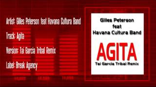 Gilles Peterson feat Havana Cultura Band - Agita (Tai Garcia Tribal Remix)