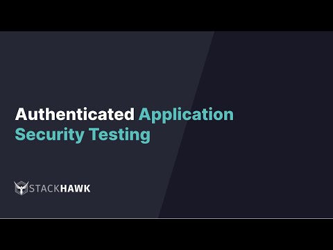 Stackhawk Technical Workshop Authenticated Security Testing