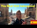 You Must Visit this Spanish City! | Salamanca